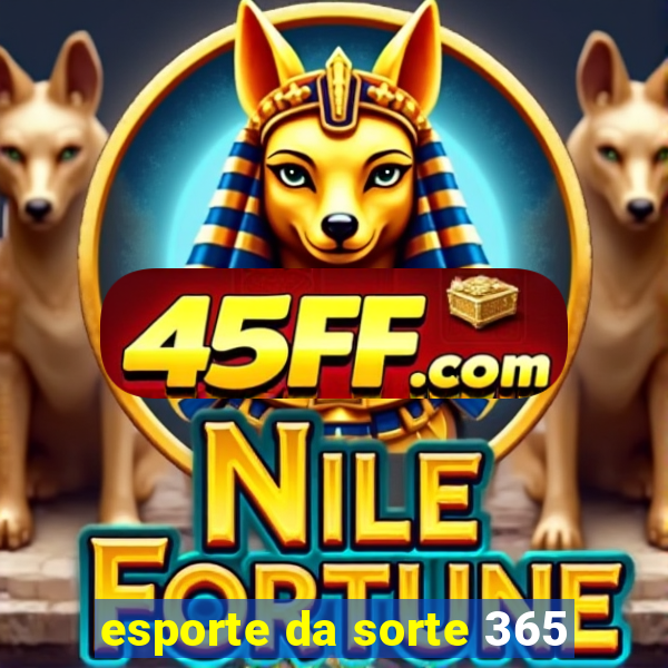 esporte da sorte 365